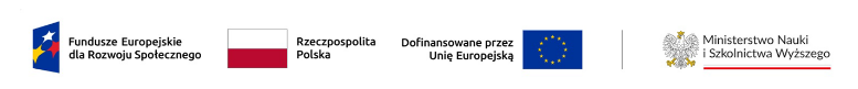 Logotypy projektowe: Fundusze Europejskie dla Rozwoju Społecznego, Rzeczpospolita Polska, Dofinansowane przez Unię Europejską, Ministerstwo Nauki i Szkolnictwa Wyższego