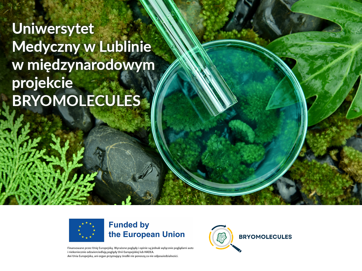 Szczególną rolę w projekcie pełni BRYOMOLECULES Uniwersytet Medyczny w Lublinie
