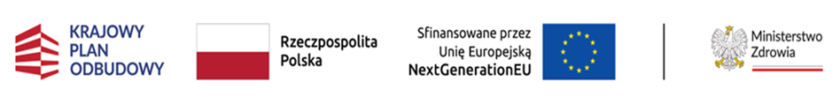 znak graficzny Krajowego Planu Odbudowy, flaga Rzeczpospolita Polska, znak Sfinansowane przez Unię Europejską NextGenerationEU oraz znak Ministerstwa Zdrowia